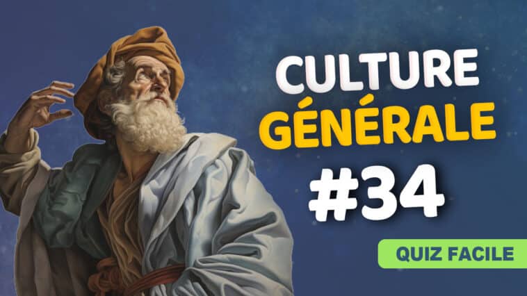 Quiz Culture générale 34 niveau facile