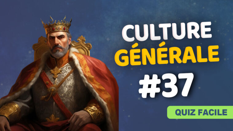 Quiz Culture Générale 37