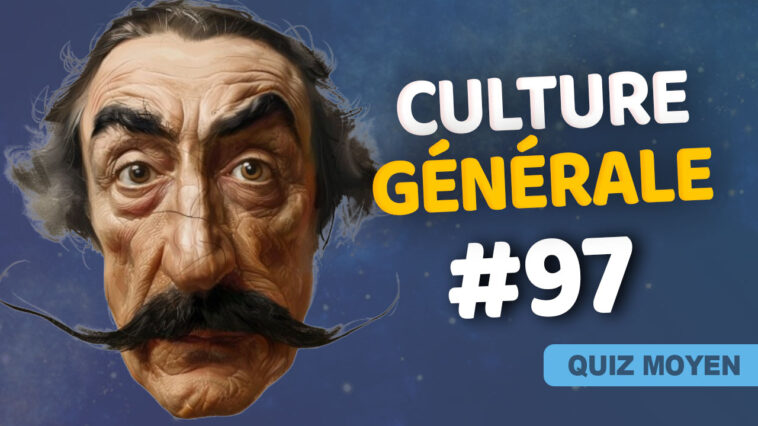 Quiz Culture générale moyen 97