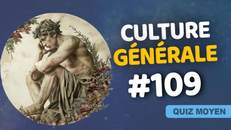 Quiz Culture générale moyen 109