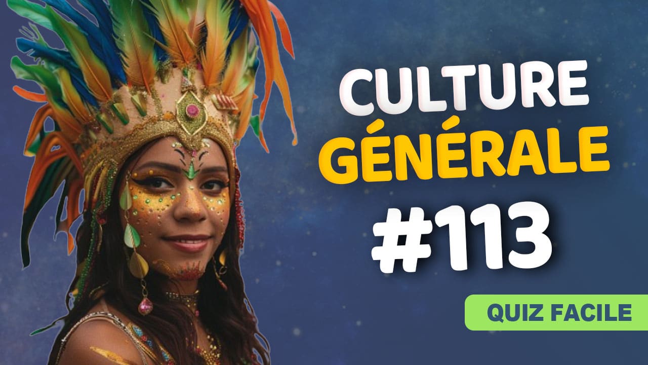 Quiz Culture générale facile 113