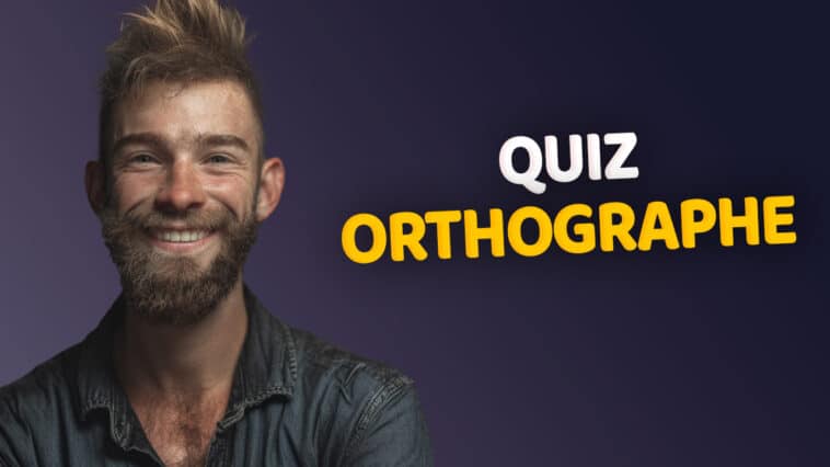 Quiz orthographe