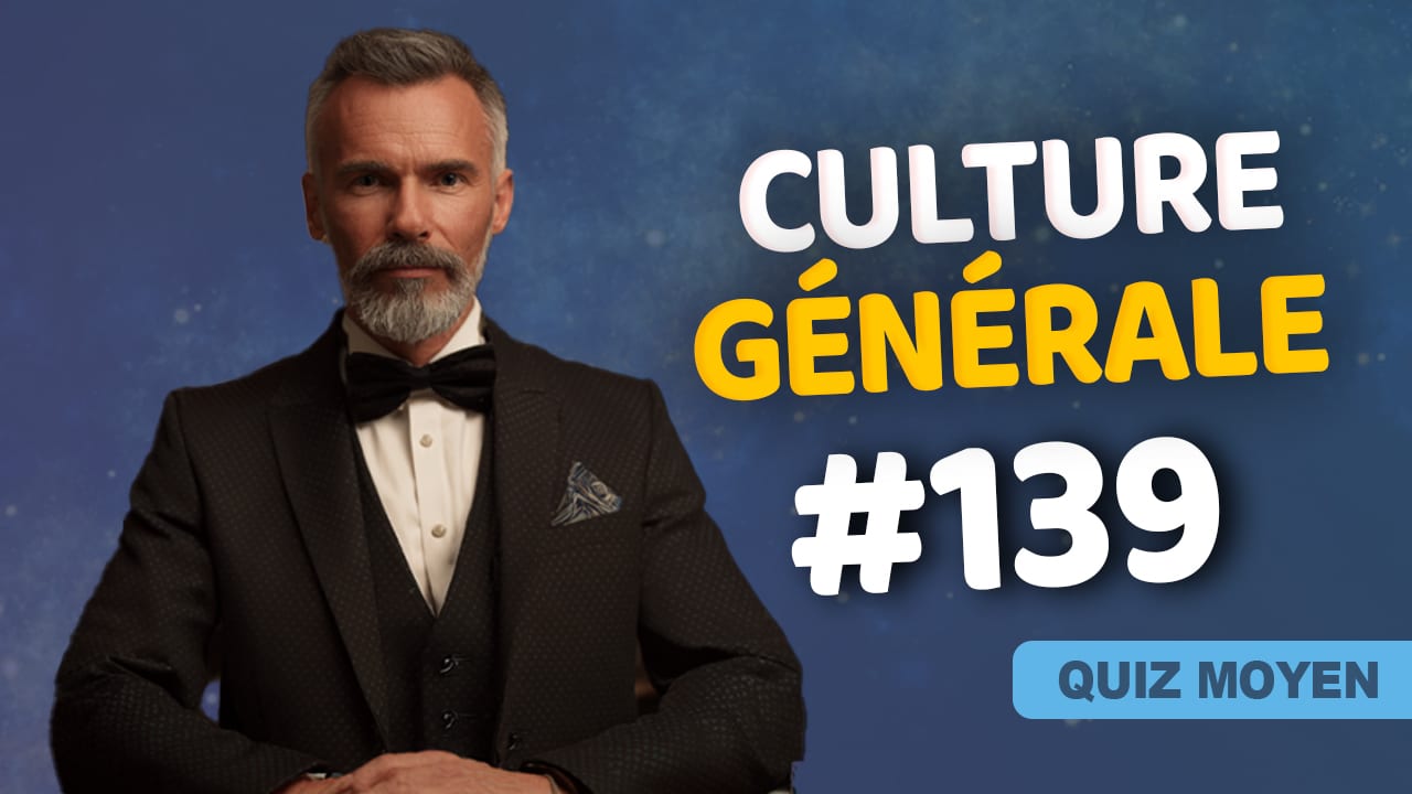 Quiz culture générale #139