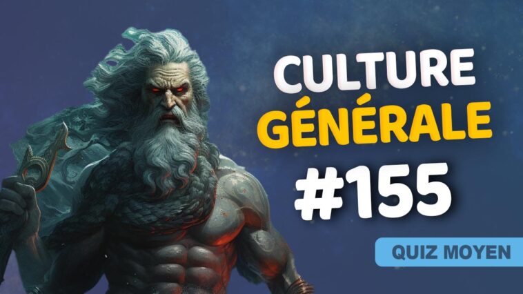 Quiz Culture Générale #155