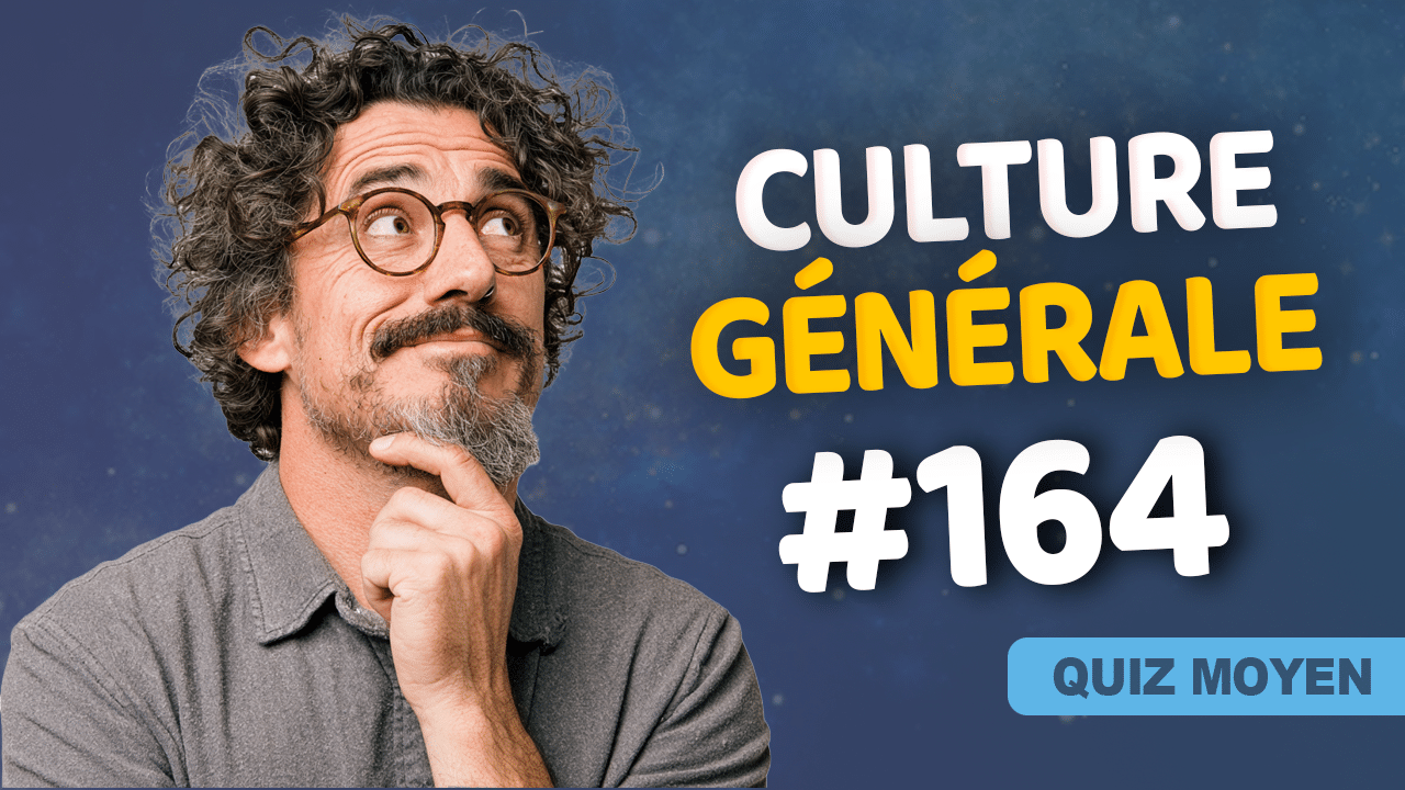 Quiz Culture Générale moyen #164