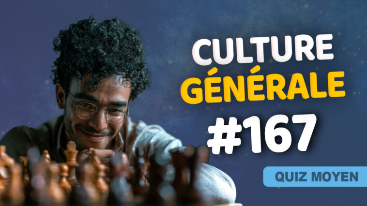 Quiz culture générale moyen 167