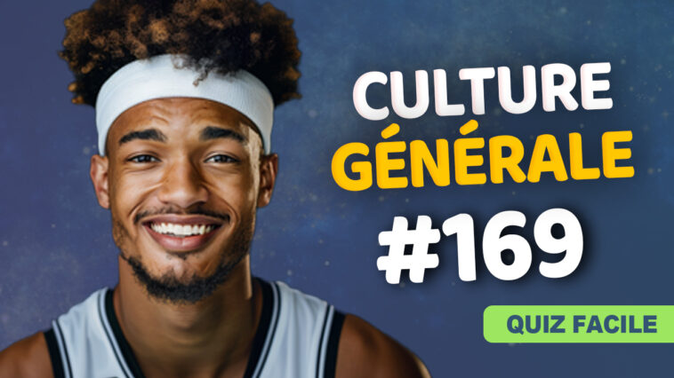 Quiz Culture Générale facile 169