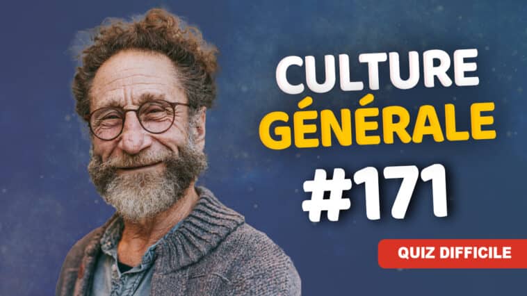 Quiz Culture Générale difficile 171