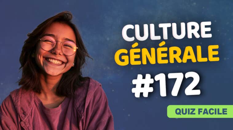 Quiz Culture Générale facile 172