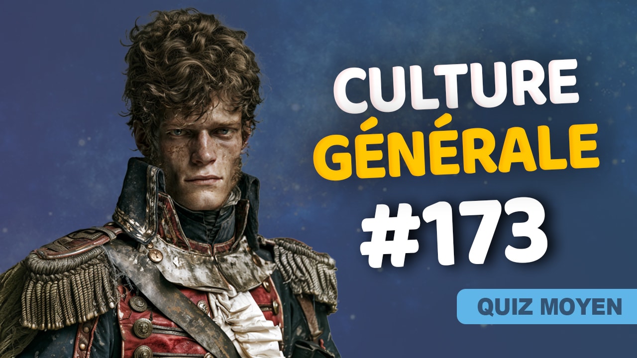 Quiz Culture Générale moyen 173